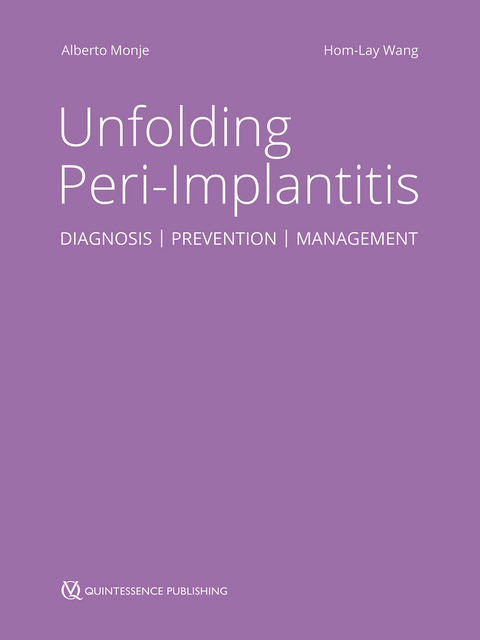 Unfolding Peri-Implantitis - Alberto Monje, Hom-Lay Wang