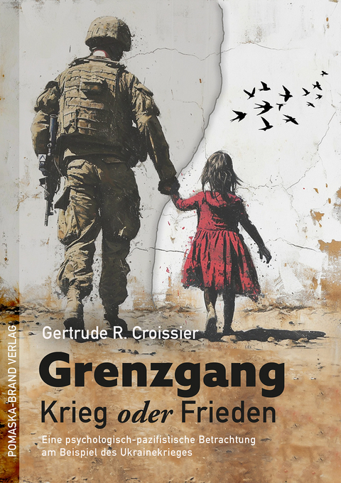 Grenzgang: Krieg oder Frieden - Gertrude R. Croissier