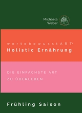 wertebewusstART® Holistic Ernährung Frühling Saison - Michaela Weber