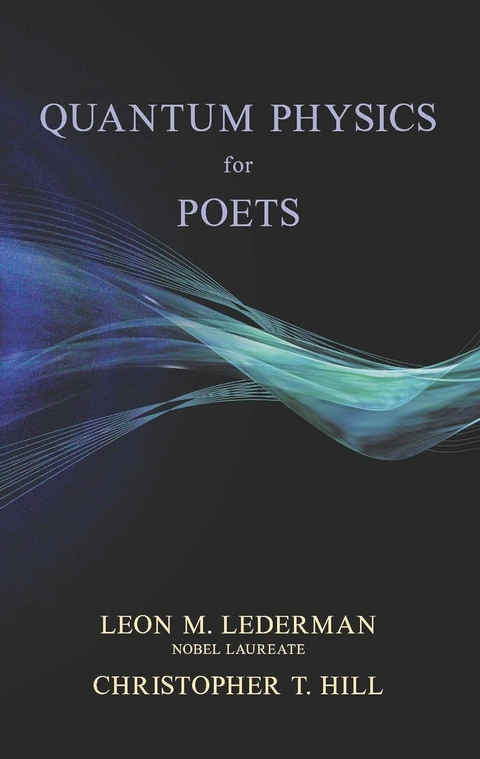 Quantum Physics for Poets - Leon M. Lederman, Christopher T. Hill