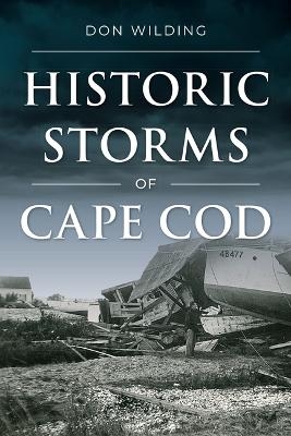 Historic Storms of Cape Cod - Don Wilding