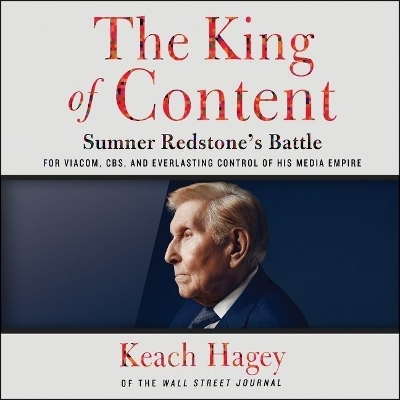 The King of Content - Keach Hagey