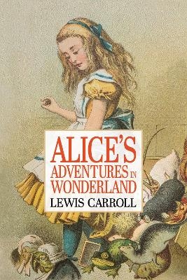 Alice's Adventures In Wonderland - Lewis Carroll