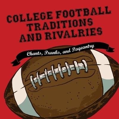 College Football Traditions and Rivalries -  Morrow Gift