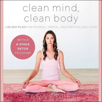 Clean Mind, Clean Body - Tara Stiles