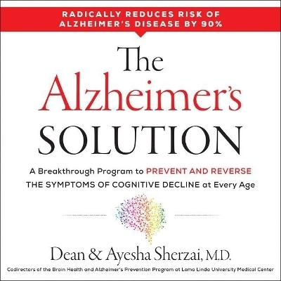 The Alzheimer's Solution - Ayesha Sherzai MD, Dean Sherzai MD Phd