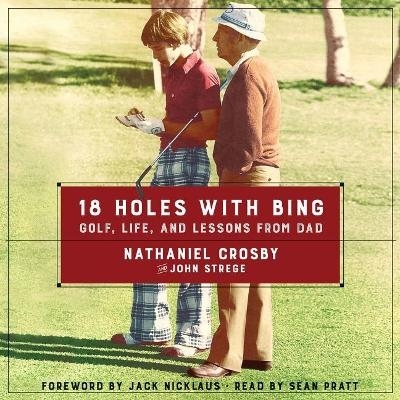 18 Holes with Bing - Nathaniel Crosby, John Strege
