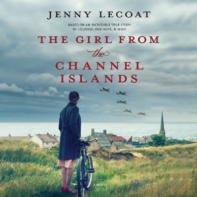 The Girl from the Channel Islands Lib/E - Jenny Lecoat
