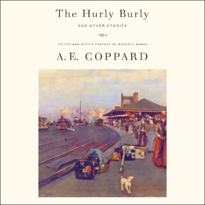 The Hurly Burly and Other Stories - A E Coppard