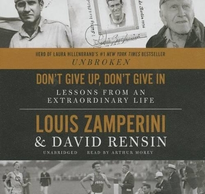 Don't Give Up, Don't Give in - Louis Zamperini, David Rensin