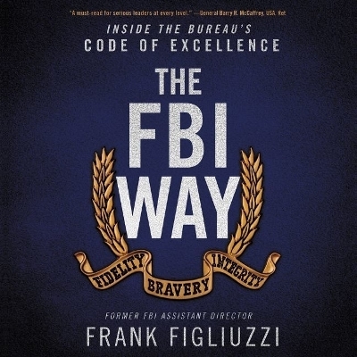 The FBI Way Lib/E - Frank Figliuzzi