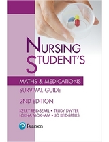 Nursing Student's Maths & Medications Survival Guide - Reid-Searl, Kerry; Dwyer, Trudy; Moxham, Lorna; Reid-Speirs, Jo