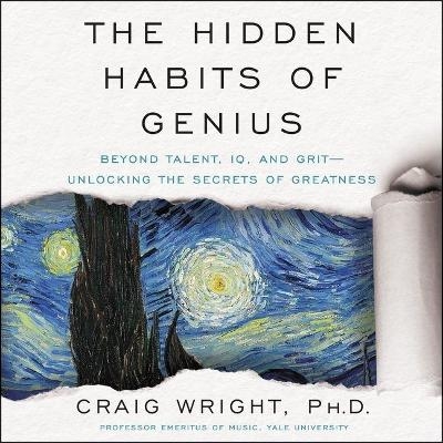 The Hidden Habits of Genius - Craig Wright