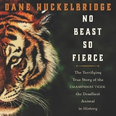 No Beast So Fierce - Dane Huckelbridge