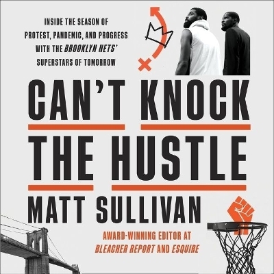 Can't Knock the Hustle - Matt Sullivan