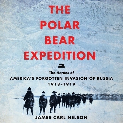 The Polar Bear Expedition Lib/E - James Carl Nelson