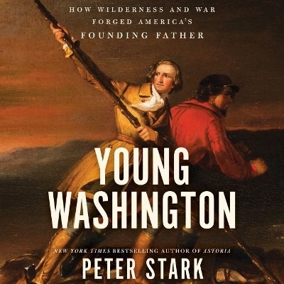 Young Washington - Peter Stark
