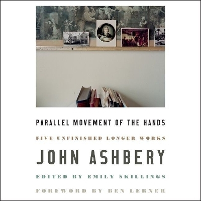 Parallel Movement of the Hands - John Ashbery