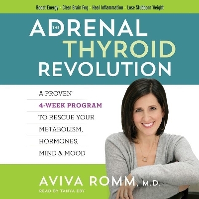 The Adrenal Thyroid Revolution Lib/E - Aviva Romm MD