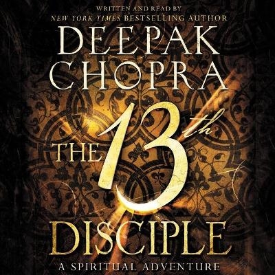 The 13th Disciple - Deepak Chopra