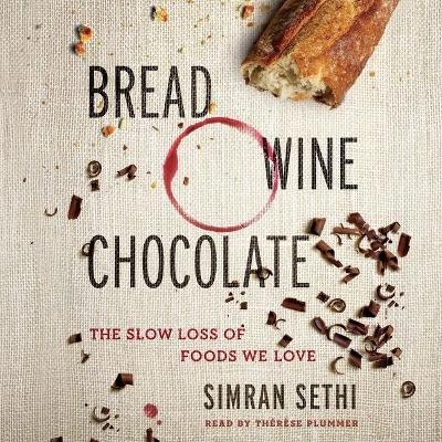 Bread, Wine, Chocolate - Simran Sethi