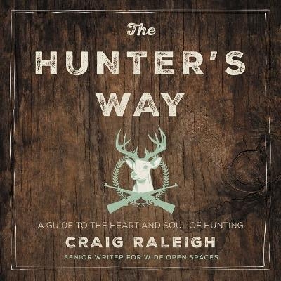 The Hunter's Way Lib/E - Craig Raleigh