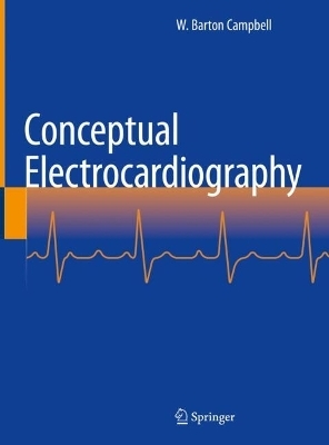 Conceptual Electrocardiography - W. Barton Campbell