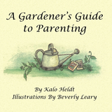 Gardener'S Guide to Parenting -  Kalo Heldt