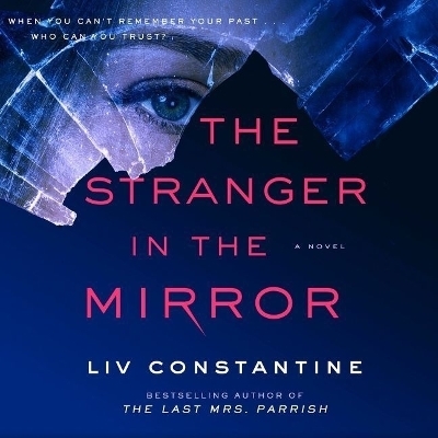 The Stranger in the Mirror Lib/E - Liv Constantine