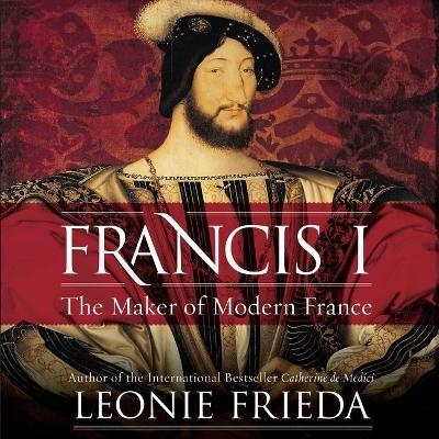 Francis I - Leonie Frieda