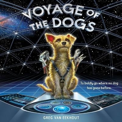 Voyage of the Dogs - Greg Van Eekhout