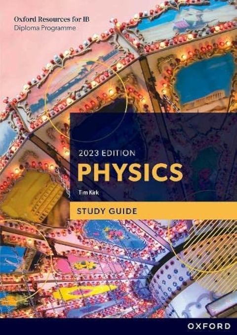 Oxford Resources for IB DP Physics: Study Guide - Tim Kirk