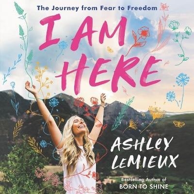 I Am Here - Ashley LeMieux