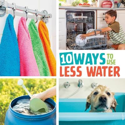 10 Ways to Use Less Water - Lisa Amstutz