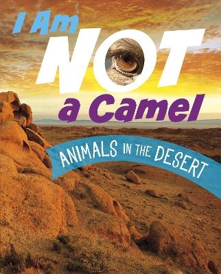 I Am Not a Camel - Mari Bolte
