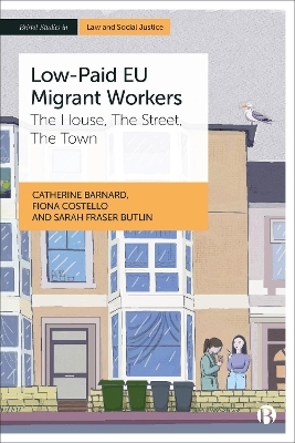 Low-Paid EU Migrant Workers - Catherine Barnard, Fiona Costello, Sarah Fraser Butlin