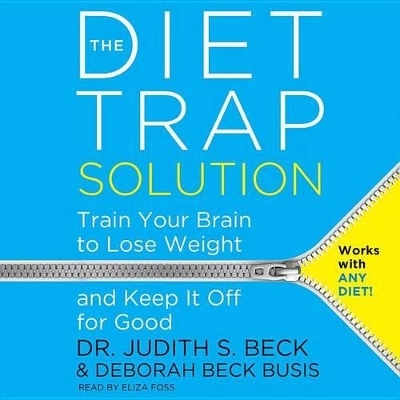 The Diet Trap Solution Lib/E - Dr Judith S Beck, Deborah Beck Busis