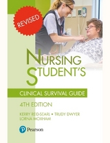 Nursing Student's Clinical Survival Guide - Reid-Searl, Kerry; Dwyer, Trudy; Moxham, Lorna