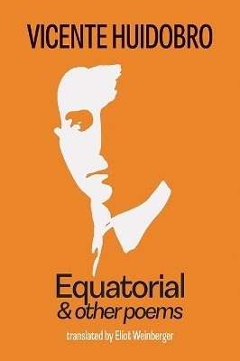 Equatorial & Other Poems - Vicente Huidobro