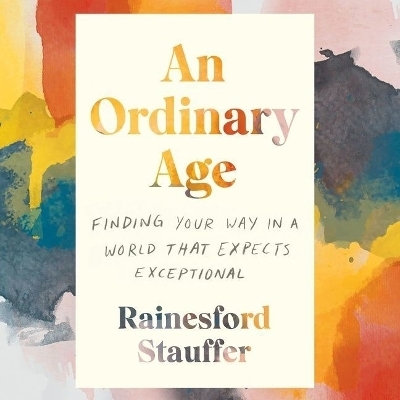 An Ordinary Age Lib/E - Rainesford Stauffer