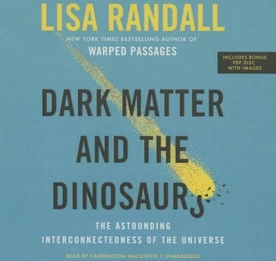 Dark Matter and the Dinosaurs - Lisa Randall