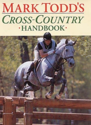 Mark Todd's Cross-country Handbook - Mark Todd, Gillian Newsum