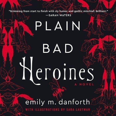 Plain Bad Heroines - Emily M Danforth