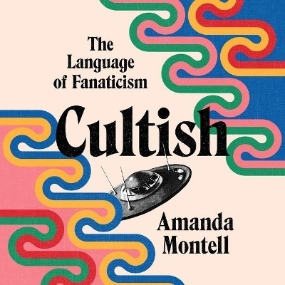 Cultish - Amanda Montell