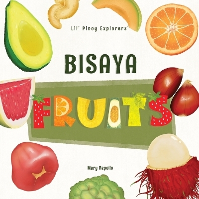 Lil' Pinoy Explorers' Bisaya Fruits - Mary Repollo