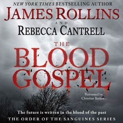 The Blood Gospel Lib/E - James Rollins, Rebecca Cantrell