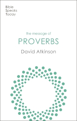 The Message of Proverbs - David Atkinson