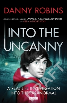 Into the Uncanny - Danny Robins