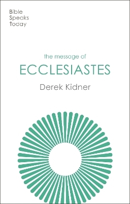 The Message of Ecclesiastes - Derek Kidner