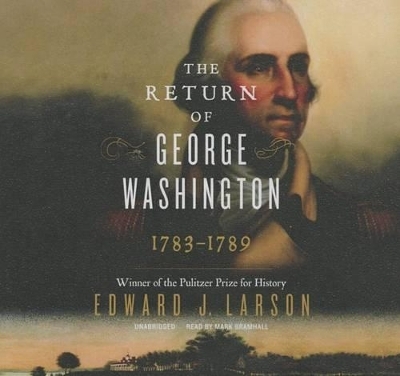 The Return of George Washington Lib/E - Edward Larson